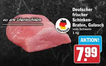 HIT Deutscher frischer Schinken- Braten, Gulasch Angebot