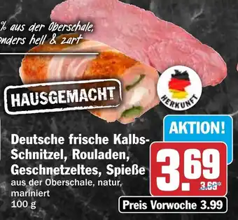 HIT Deutsche frische Kalbs- Schnitzel, Rouladen, Geschnetzeltes, Spieße Angebot
