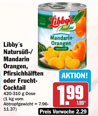 HIT Libby's Natursüß-/ Mandarin Orangen, Pfirsichhälften oder Frucht- Cocktail Angebot