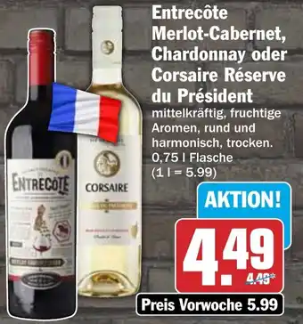 HIT Entrecôte Merlot-Cabernet, Chardonnay oder Corsaire Réserve du Président Angebot