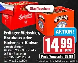 HIT Erdinger Weissbier, Brauhaus oder Budweiser Budvar Angebot