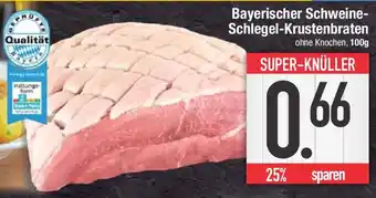 E-Center Bayerischer Schweine- Schlegel-Krustenbraten Angebot