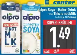 E-Center alpro Soya-, Hafer-Drink oder This is not Milk Angebot