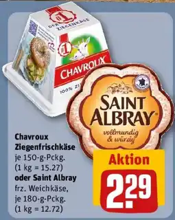 REWE Chavroux Ziegenfrischkäse oder Saint Albray Angebot