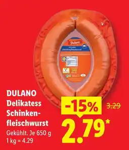 Lidl Dulano delikatess schinkenfleischwurst Angebot