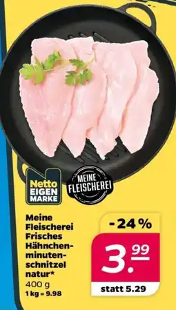 NETTO Meine fleischerei frisches hähnchenminutenschnitzel natur Angebot