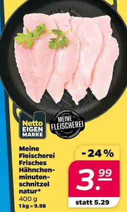 NETTO Meine fleischerei frisches hähnchen-minuten-schnitzel natur Angebot