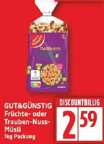 Edeka GUT&GÜNSTIG Früchte- oder Trauben-Nuss- Müsli Angebot