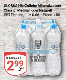Globus GLOBUS HierZuliebe Mineralwasser Classic, Medium oder Naturell Angebot