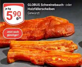 Globus GLOBUS Schweinebauch- oder Holzfällerscheiben Angebot