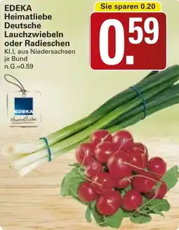 WEZ EDEKA Heimatliebe Deutsche Lauchzwiebeln oder Radieschen Angebot