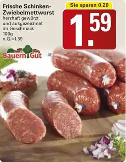 WEZ Bauern Gut Frische Schinken Zwiebelmettwurst Angebot
