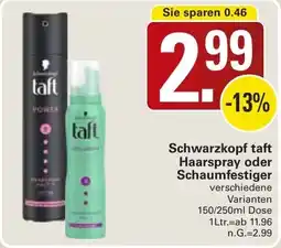 WEZ Schwarzkopf taft Haarspray oder Schaumfestiger Angebot