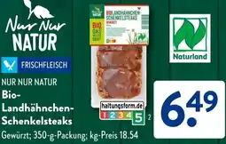 Aldi Süd NUR NUR NATUR Bio Landhähnchen Schenkelsteaks Angebot