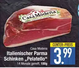 Edeka Casa Modena Italienischer Parma Schinken 'Pelatello' Angebot