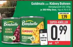Edeka Bonduelle Goldmais oder Kidney Bohnen Angebot