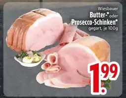 Edeka Wiesbauer Butter- oder Prosecco-Schinken Angebot