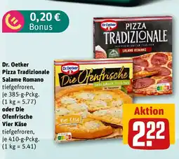 REWE Dr , Oetker Pizza Tradizionale Salame Romano oder Die Ofenfrische Vier Käse Angebot