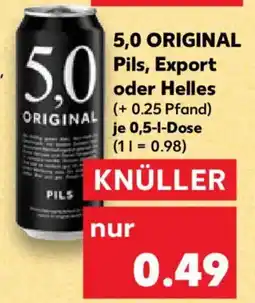 Kaufland 5,0 ORIGINAL Pils, Export oder Helles Angebot