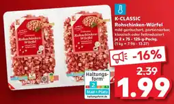 Kaufland K-CLASSIC Rohschinken-Würfel Angebot