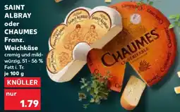 Kaufland Saint albray oder chaumes franz. weichkäse Angebot