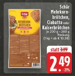Edeka Schär Mehrkornbrötchen, Ciabatta oder Kaiserbrötchen Angebot