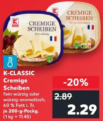 Kaufland K-CLASSIC Cremige Scheiben Angebot
