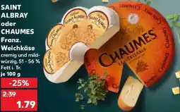 Kaufland SAINT ALBRAY oder CHAUMES Franz. Weichkäse Angebot