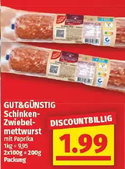 nah & gut GUT&GÜNSTIG Schinken Zwiebelmettwurst Angebot