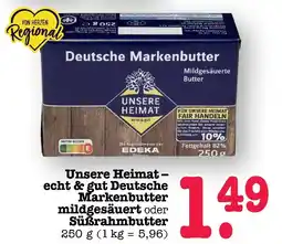 E-Center Unsere heimat deutsche markenbutter mildgesäuert Angebot