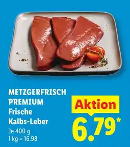 Lidl Metzgerfrisch premium frische kalbs-leber Angebot