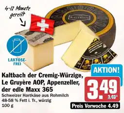 HIT Kaltbach der Cremig-Würzige, Le Gruyère AOP, Appenzeller, der edle Maxx 365 Angebot