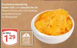 Globus Frischkäsezubereitung Sweet Chili oder Griechische Art Angebot