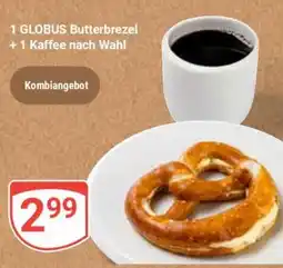 Globus 1 GLOBUS Butterbrezel + 1 Kaffee nach Wahl Angebot