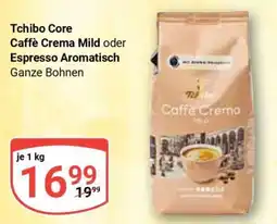 Globus Tchibo Core Caffè Crema Mild oder Espresso Aromatisch Ganze Bohnen Angebot
