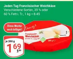 Globus Jeden Tag Französischer Weichkäse Angebot
