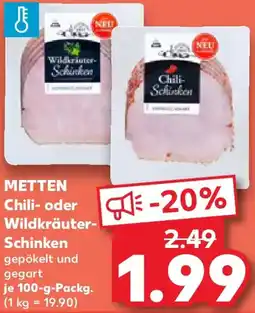 Kaufland METTEN Chili oder Wildkräuter Schinken Angebot