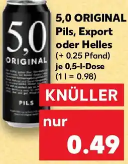 Kaufland 5,0 ORIGINAL Pils, Export oder Helles Angebot