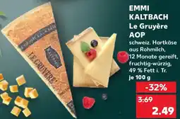 Kaufland EMMI KALTBACH Le Gruyère AOP Angebot