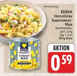 Edeka Edeka herzstücke supersweet-mais Angebot