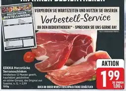 Edeka Edeka herzstücke serranoschinken Angebot