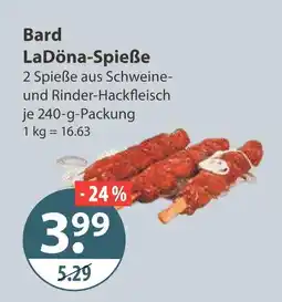 V Markt Bard ladöna-spieße Angebot