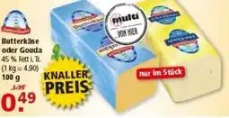 Multi Markt Butterkäse oder Gouda Angebot