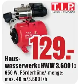 B1 Discount Baumarkt T.I.P Haus- wasserwerk >>HWW 3.600 L<< 650 W, Förderhöhe/-menge: max. 40 m/3.600 l/h Angebot