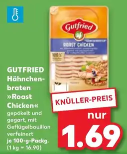 Kaufland GUTFRIED Hähnchenbraten >>Roast Chicken<< Angebot