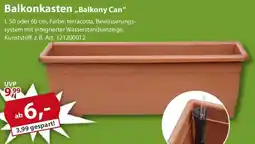 Sonderpreis Baumarkt Balkonkasten „Balkony Can" Angebot