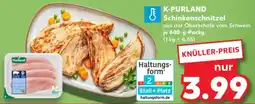 Kaufland K-PURLAND Schinkenschnitzel Angebot