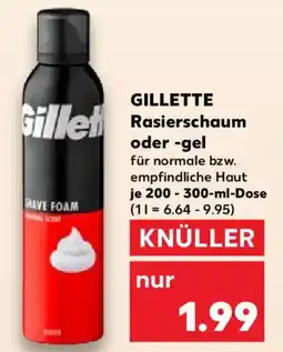 Kaufland GILLETTE Rasierschaum oder -gel Angebot