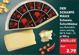 Kaufland DER SCHARFE MAXX Schweiz. Schnittkäse Angebot