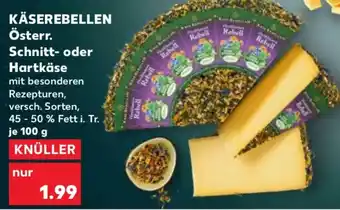 Kaufland KÄSEREBELLEN Österr. Schnitt- oder Hartkäse Angebot